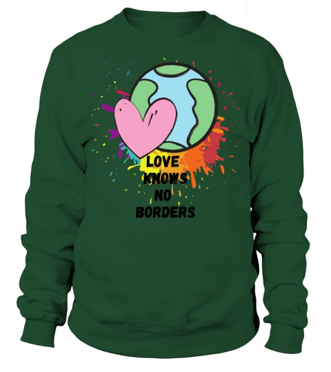 Love Knows No Borders Rainbow World Globe Design Sweatshirt Unisex