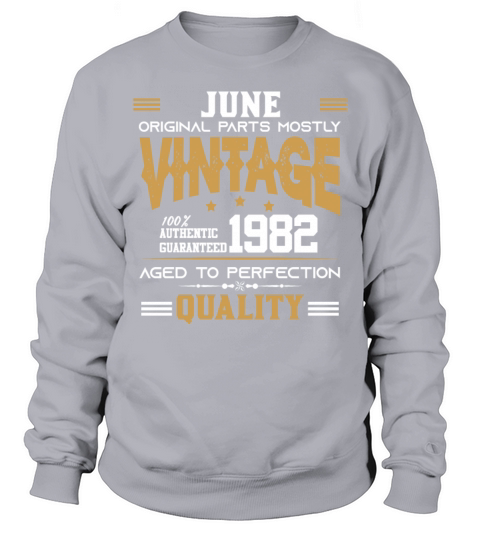Vintage Aged To Perfection June 1982 Sweatshirt Unisex