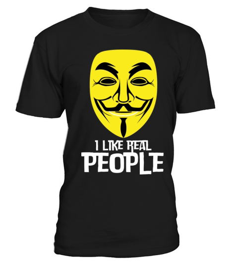I Like Real People Sarcastic Funny Quote T-Shirt Unisex