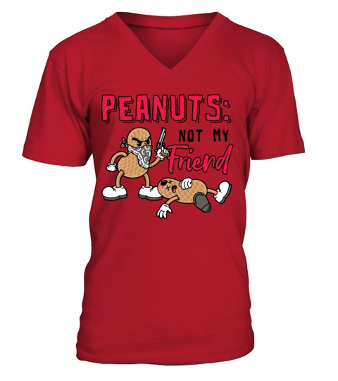 Peanuts Not My Friend Peanut Allergic V-Neck T-shirt