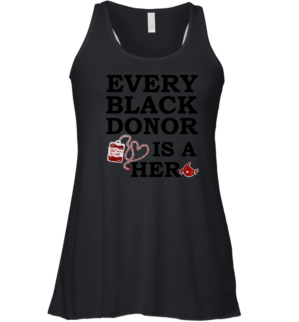 Every Black Donor is Hero Blood Donation Funny Women's Flowy Tank Top