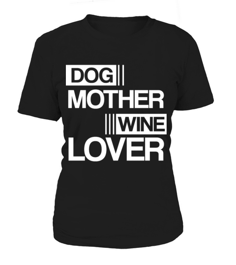 Dog Mother Wine Lover Cute Mom Drinking Gift Women's T-Shirt