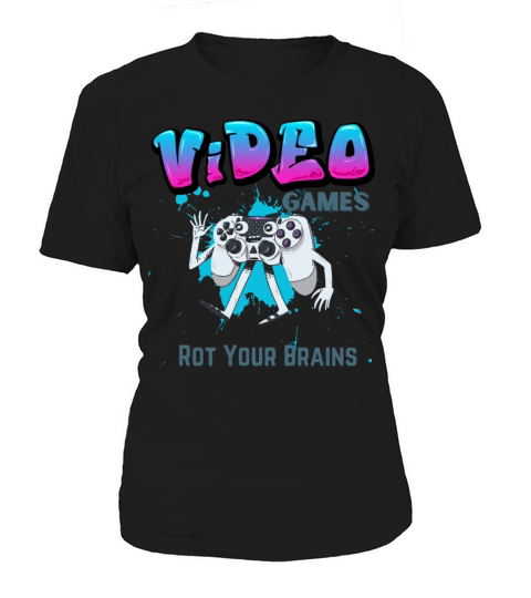Video Games Rot Your Brains Women's T-Shirt