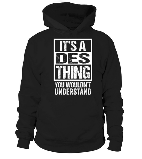 A Des Thing You Wouldnt Understand First Nickname Hoodie Unisex