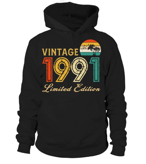 Vintage 1991 Limited Edition Made In 1991 Birthday Hoodie Unisex