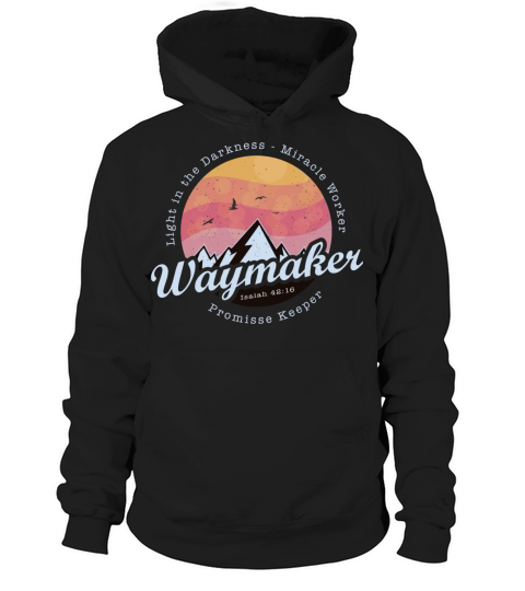Waymaker Promise Keeper Miracle Worker - Jesus Hoodie Unisex