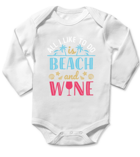 All I Like to Do is Beach and Wine Summer Drinking Long Sleeve Baby One-Piece