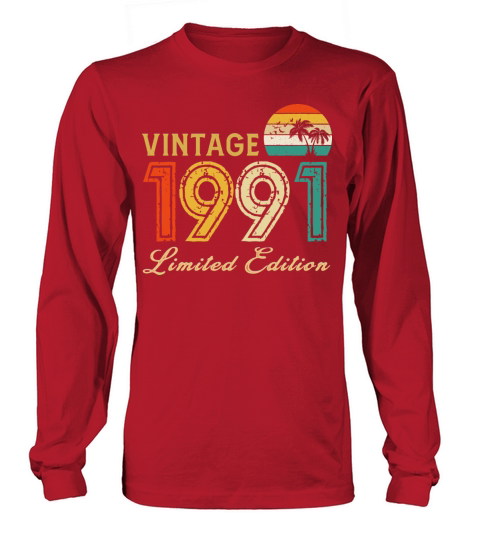 Vintage 1991 Limited Edition Made In 1991 Birthday Long sleeved Unisex