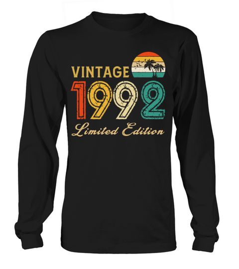 Vintage 1992 Limited Edition Made In 1992 Birthday Long sleeved Unisex