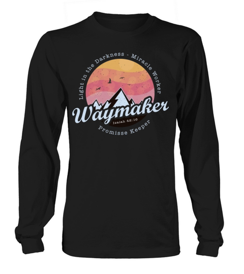 Waymaker Promise Keeper Miracle Worker - Jesus Long sleeved Unisex