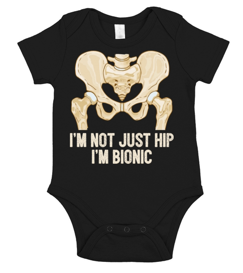 Im Not Just Hip Im Bionic Hip Replacement Short Sleeve Baby One-Piece