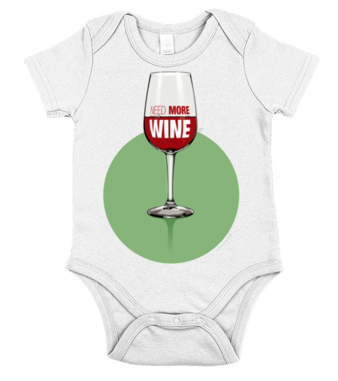 Wine Need more wine Short Sleeve Baby One-Piece