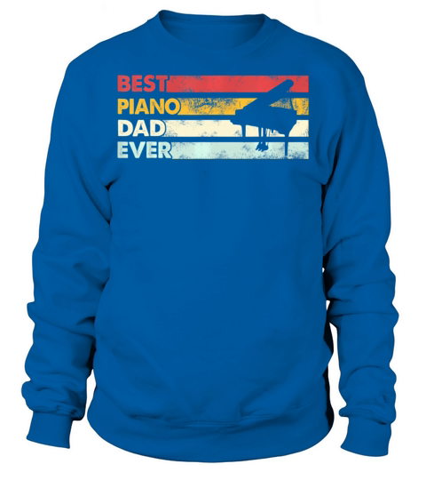 Best Dad Ever Father Vintage Piano Sweatshirt Unisex