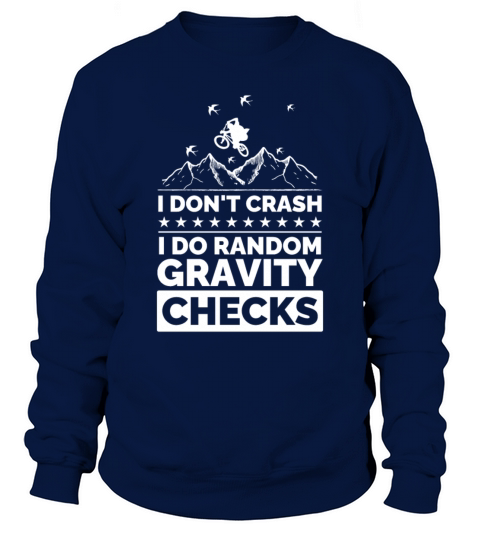 I Dont Crash I Do Random Gravity Checks Sweatshirt Unisex