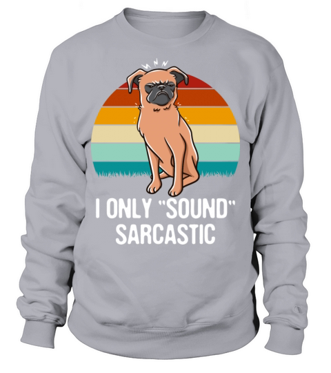 I Only Sound Sarcastic Funny Friends Humor Buddy S Sweatshirt Unisex