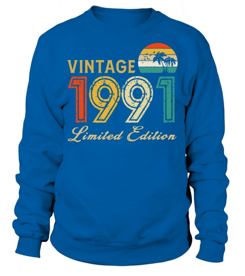 Vintage 1991 Limited Edition Made In 1991 Birthday Sweatshirt Unisex