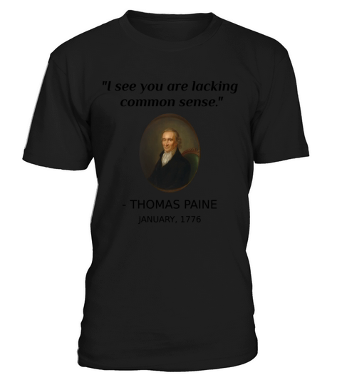 Funny Thomas Paine History Quote Common Sense T-Shirt Unisex