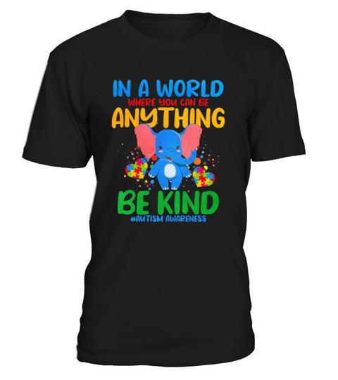 In A World Where You Can Be Anything Be Kind T-Shirt Unisex