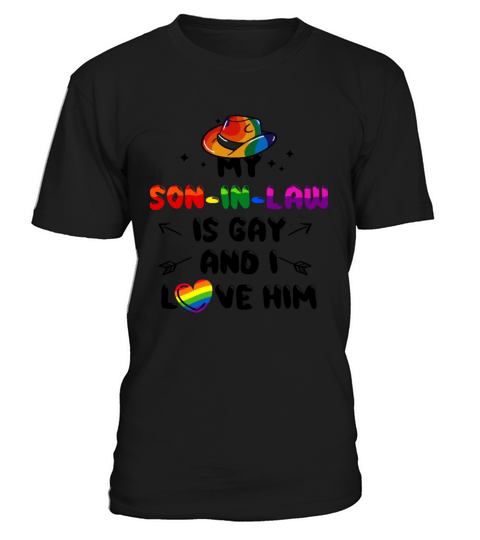 My Son In Law Is Gay And I Love Him LGBT Support T-Shirt Unisex