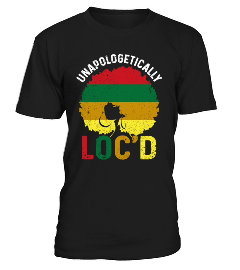 Unapologetically Locd Black History Juneteenth T-Shirt Unisex