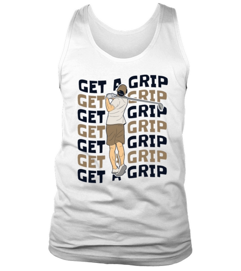 Get A Grip Golfer Golfing Legend Player Pro Fan Tank Top Unisex