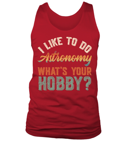 I Like To Do Astronomy Funny Vintage Get Up Tank Top Unisex