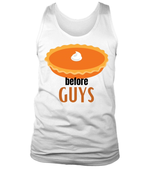 Pies Before Guys Thanksging Quote Design Tank Top Unisex