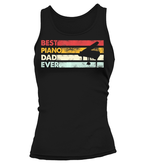 Best Dad Ever Father Vintage Piano Tank top Woman