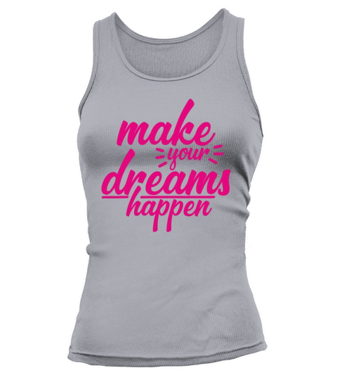 make your dreams happen Tank top Woman