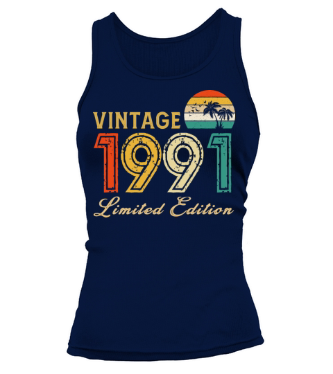 Vintage 1991 Limited Edition Made In 1991 Birthday Tank top Woman