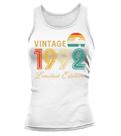 Vintage 1992 Limited Edition Made In 1992 Birthday Tank top Woman