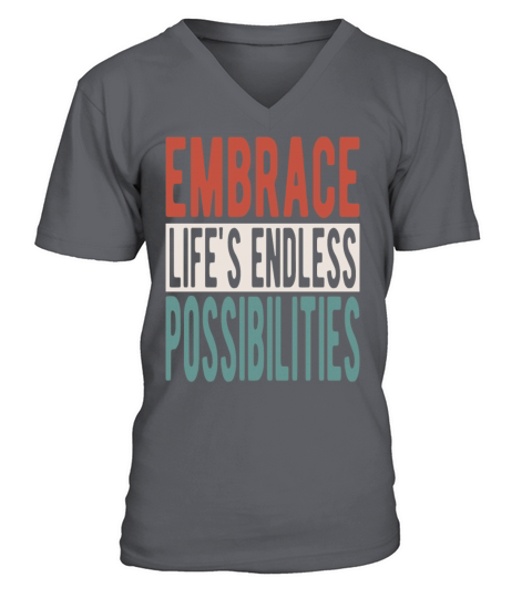 Embrace lifes endless possibilities V-Neck T-shirt