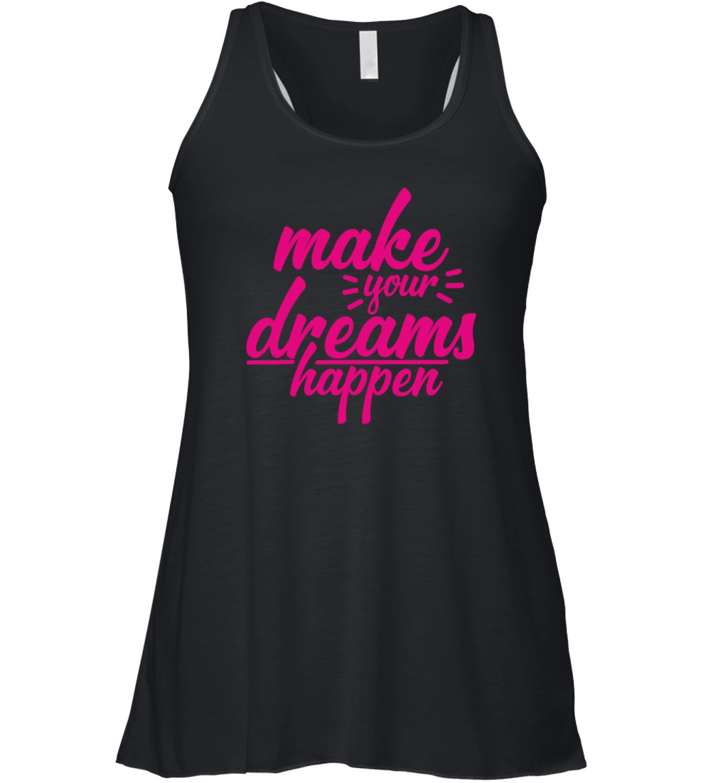 make your dreams happen Women's Flowy Tank Top