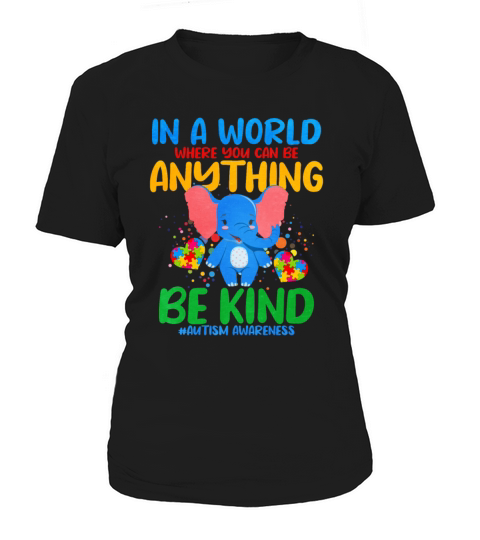 In A World Where You Can Be Anything Be Kind Women's T-Shirt