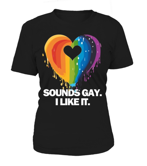 Sounds Gay I Women's T-Shirt