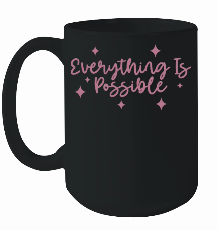 Everything Is Possible Ceramic Mug