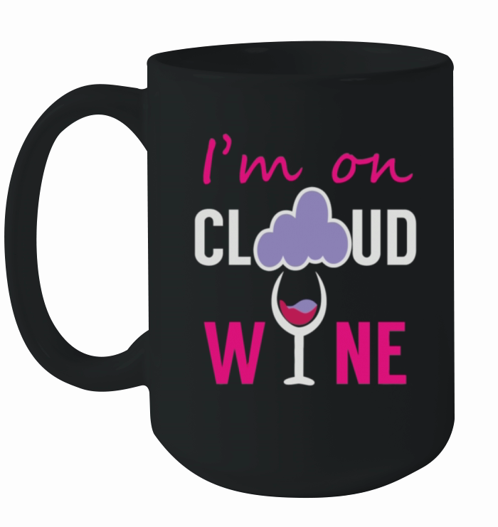 I m on Cloud Wine Ceramic Mug