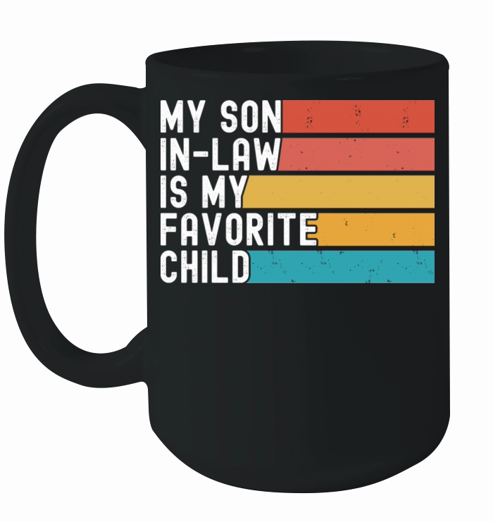 My Son In Law Is My Favorite Child Funny Retro Ceramic Mug