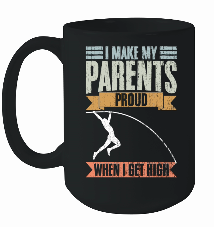 Vintage I Make My Parents Proud When I Get High Ceramic Mug
