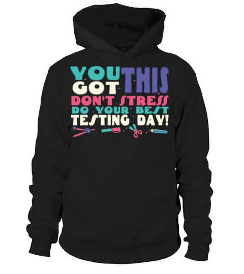 You Got This Motivational Testing Day Funny Test Hoodie Unisex