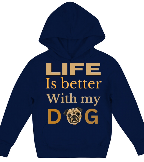 Life is better with my dog pug lover puppy Kids Hoodie