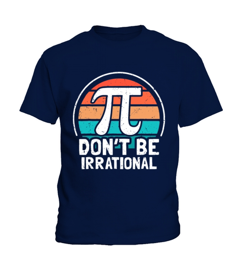 Dont Be Irrational Retro Vintage Symbol Pi Day Ma Kids T-Shirt