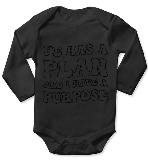 He Has A Plan And I Have A Purpose Long Sleeve Baby One-Piece