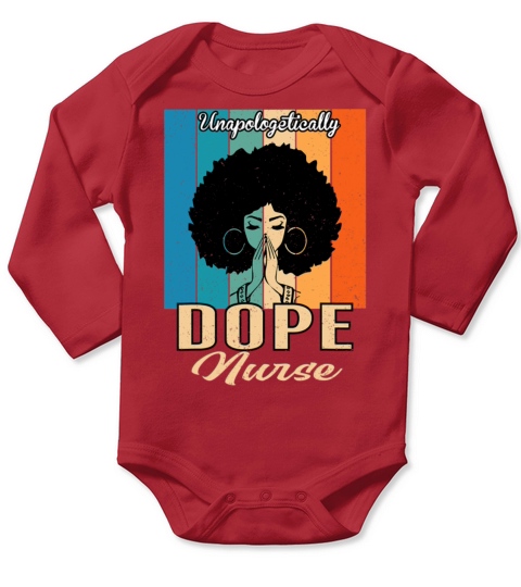 Unapologetically Dope Nurse Juneteenth Nurse Long Sleeve Baby One-Piece
