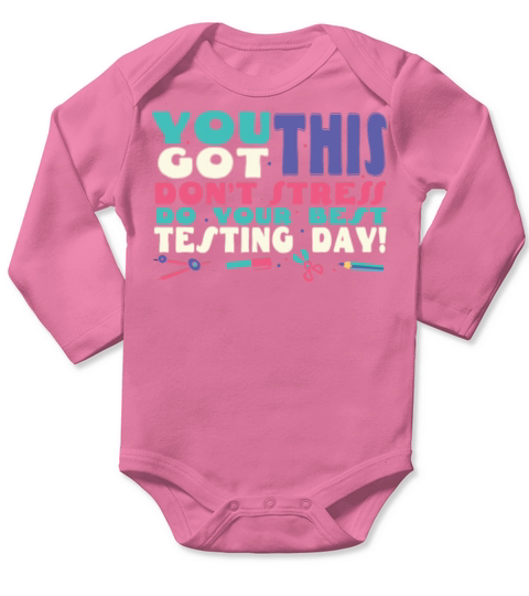 You Got This Motivational Testing Day Funny Test Long Sleeve Baby One-Piece