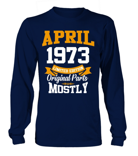 April 1973 Vintage Birthday Present Long sleeved Unisex