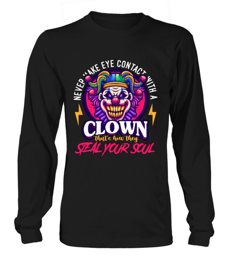 Circus Clown Never Make Eye Contact Circus Staff Long sleeved Unisex