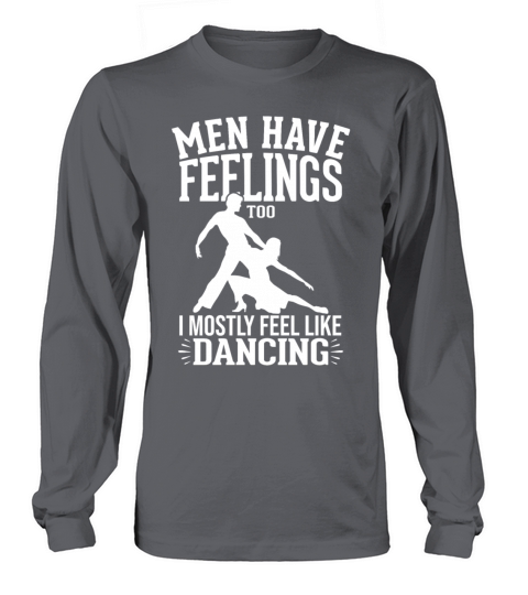 I Feel Like Dancing Funny Ballroom Dance Long sleeved Unisex