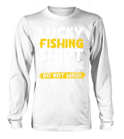 Lucky Fishing Do Not Wash Vintage Fishing Lover Long sleeved Unisex