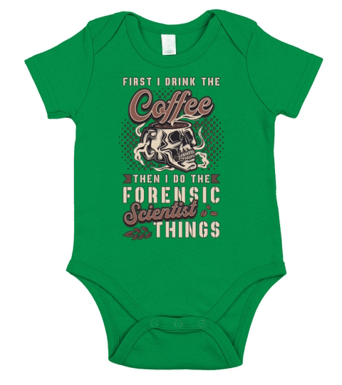 Forensic Science First I Drink The Coffee Autopsy Short Sleeve Baby One-Piece